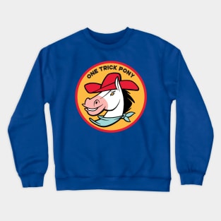 One Trick Pony Crewneck Sweatshirt